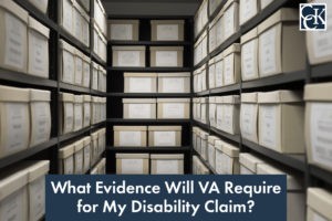 What Evidence Will VA Require for My Disability Compensation Claim?