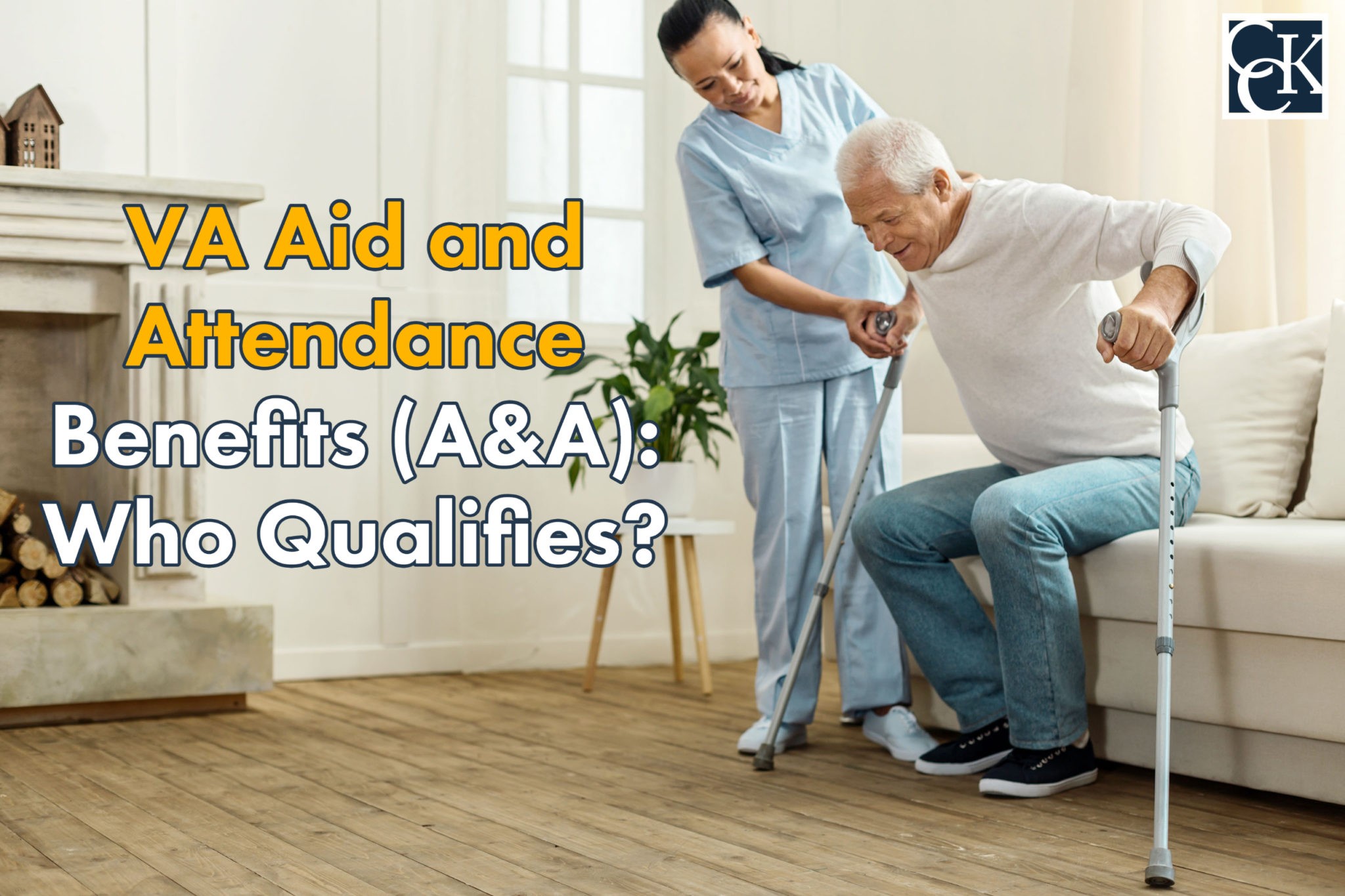 VA Aid and Attendance Benefits (A&A) Who Qualifies? CCK Law