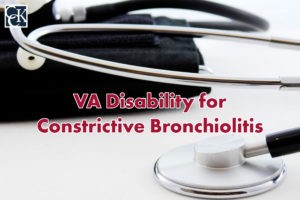 VA Disability for Constrictive Bronchiolitis