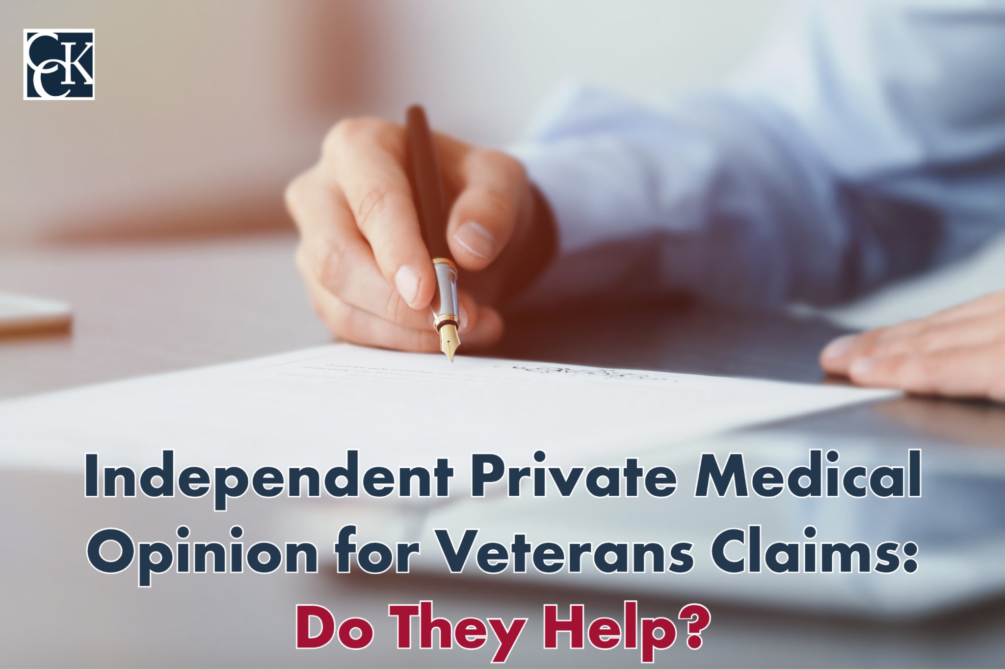 Independent Medical Opinion and Veterans' (VA) Claims CCK Law