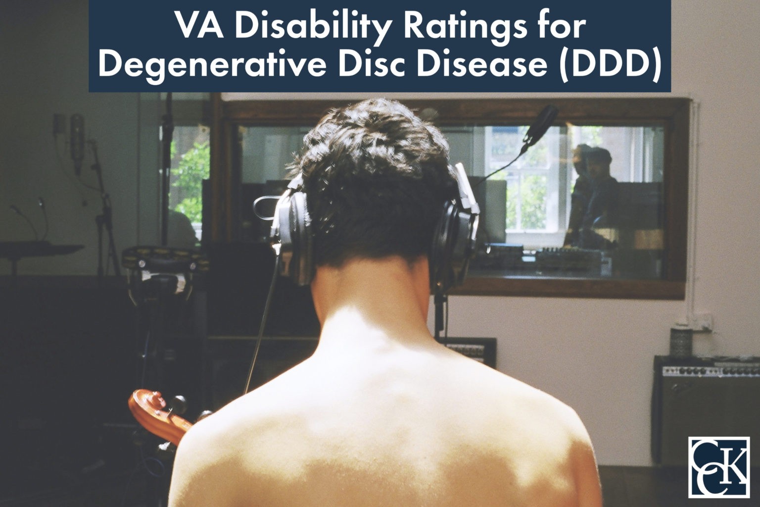VA Disability Ratings for Degenerative Disc Disease (DDD) CCK Law