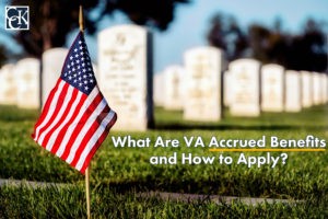 What Are VA Accrued Benefits and How to Apply?