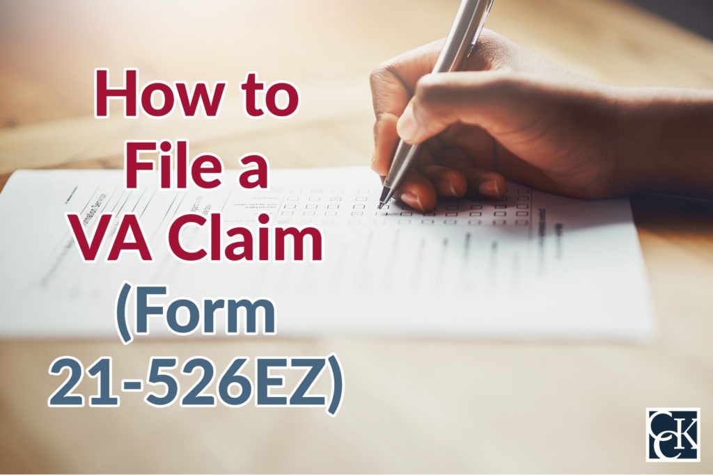 How to File a VA Claim (Form 21-526EZ) | CCK Law