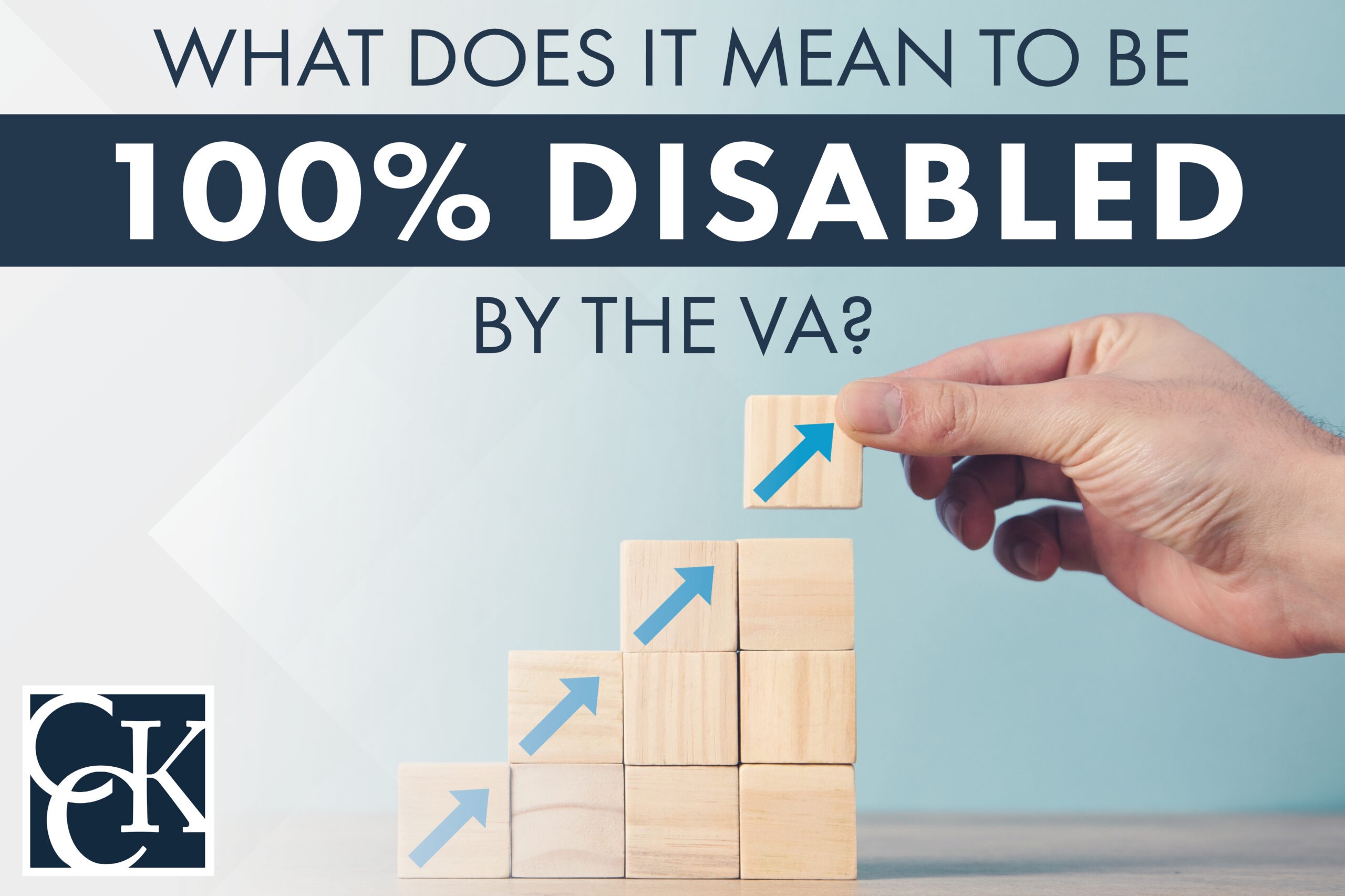 What Does It Mean to Be 100% Disabled by the VA? | CCK Law