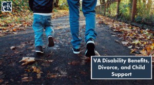 VA Disability Benefits, Divorce, and Child Support