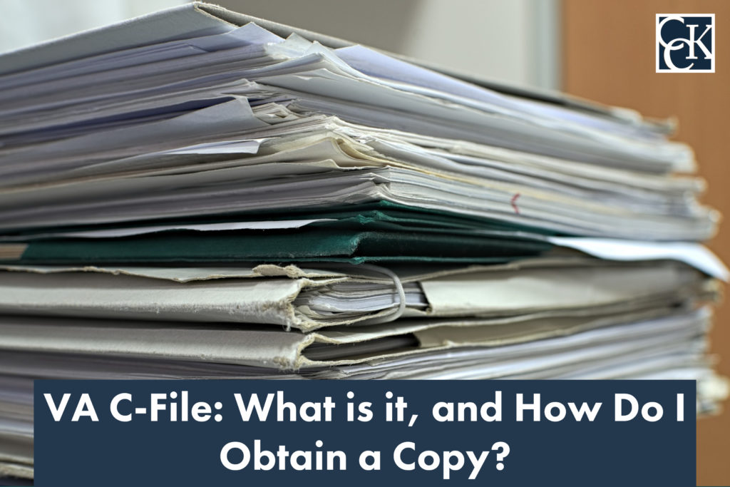 VA C-File: What Is It, And How Do I Get It? | CCK Law