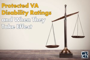 Protected VA Disability Ratings: What They Are and When They Take Effect