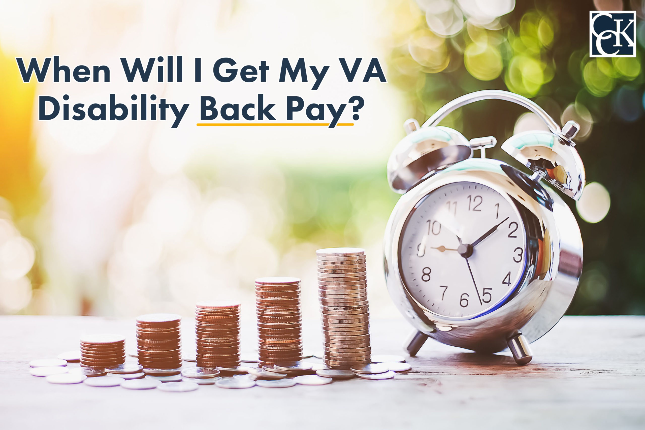 When Will I Get My VA Disability Back Pay? | CCK Law