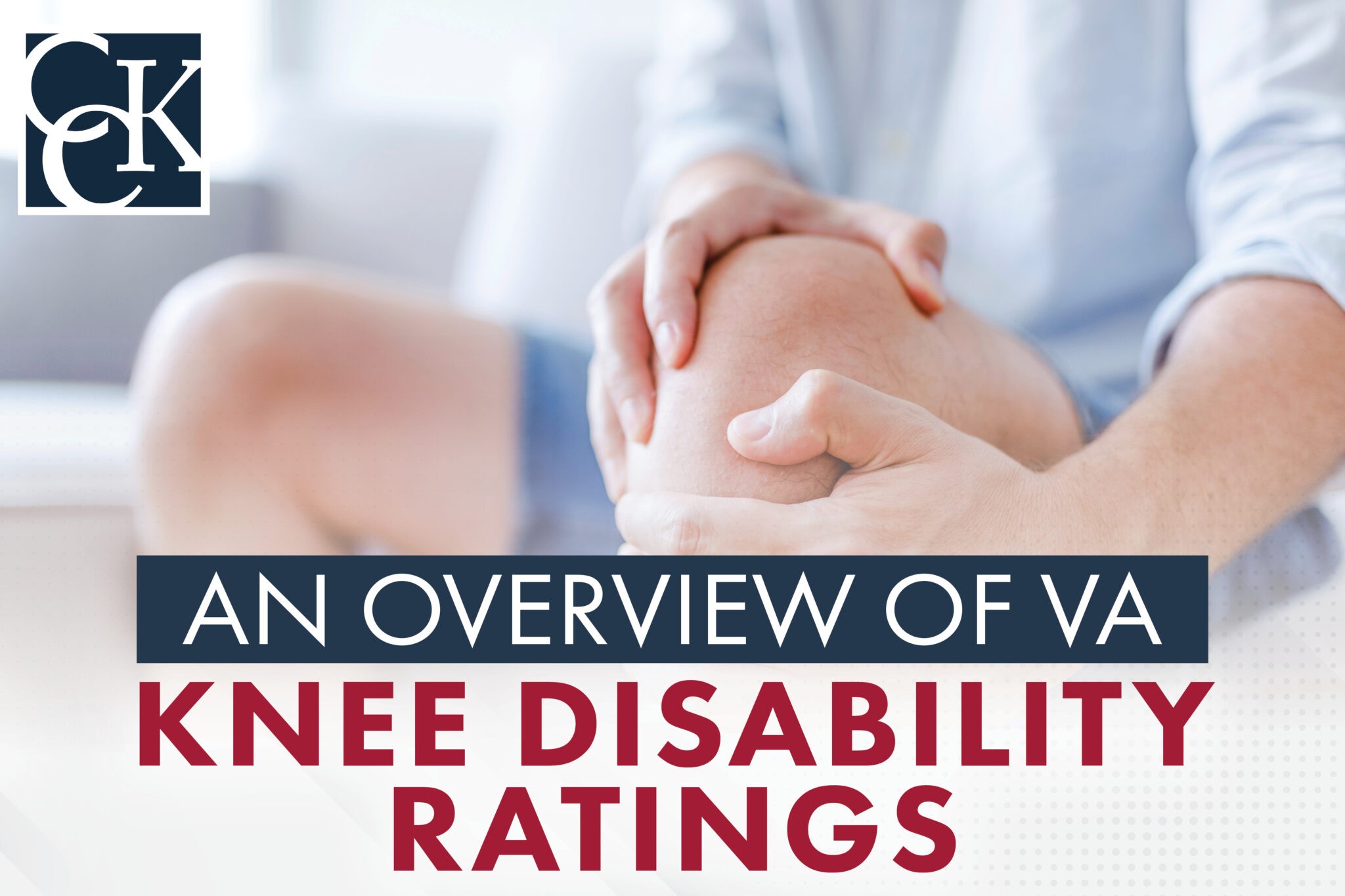 An Overview of VA Knee Disability Ratings CCK Law