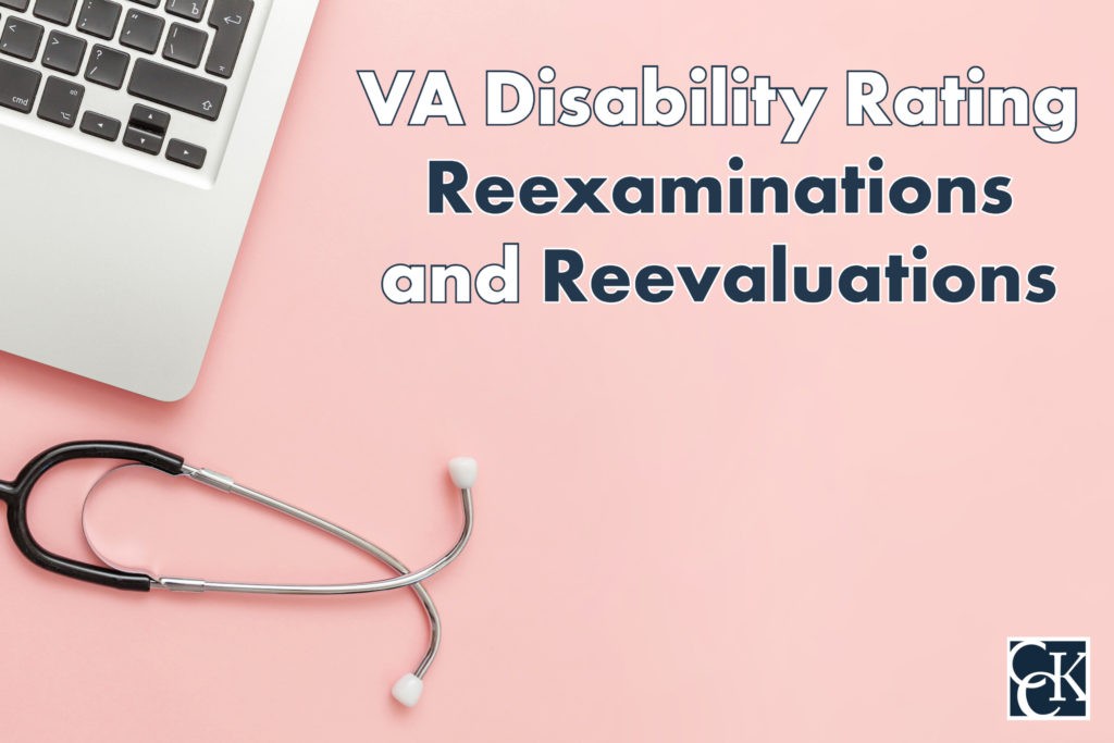 VA Disability Rating Reexaminations and Reevaluations | CCK Law