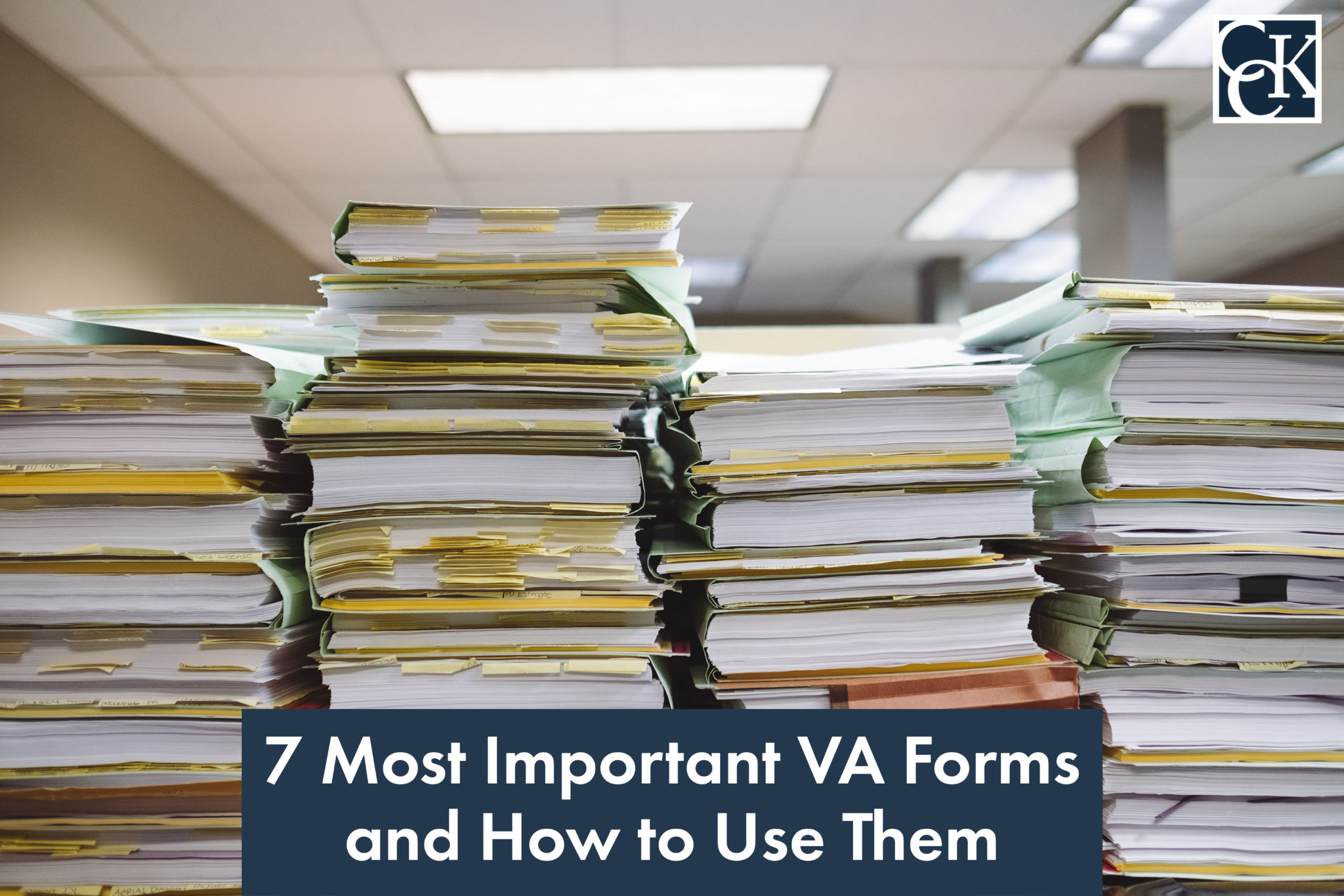 What Are The 7 Most Important VA Forms To Use? | CCK Law