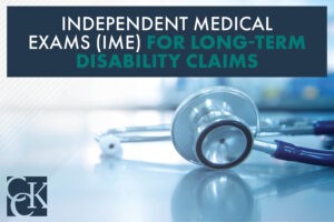 Independent Medical Exams (IME) for Long-Term Disability Claims