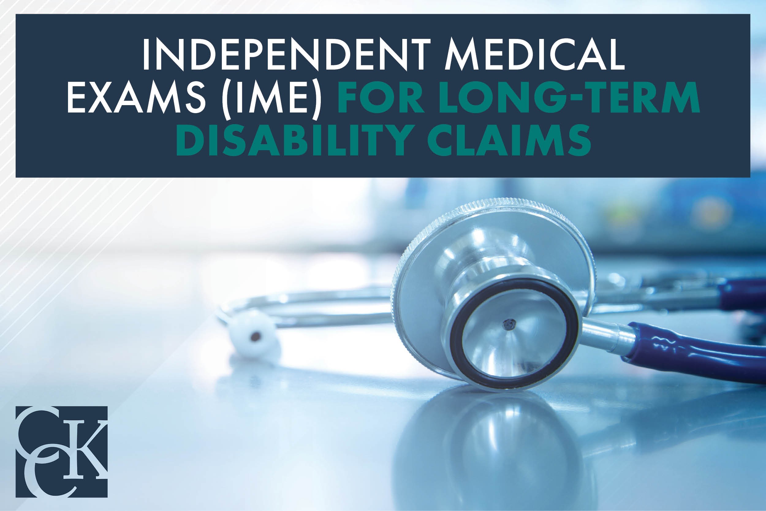 Independent Medical Exams and Long-Term Disability | CCK Law