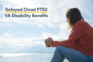 Delayed Onset PTSD and VA Disability Benefits