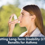Getting Long-Term Disability (LTD) Benefits for Asthma