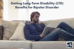 Getting Long-Term Disability (LTD) Benefits for Bipolar Disorder
