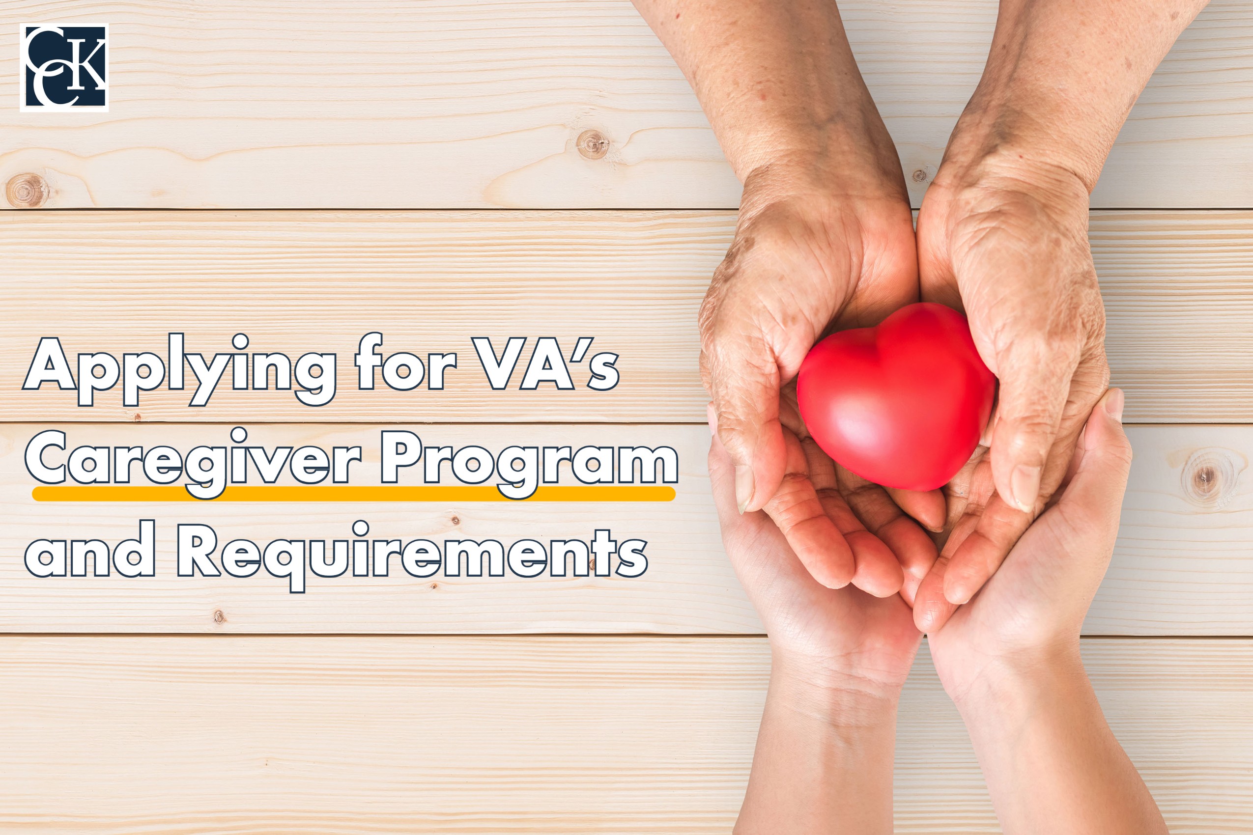 VA Caregiver Program Application Eligibility Benefits Offered CCK Law   Applying For VAs Caregiver Program And Requirements 