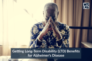 Getting Long-Term Disability (LTD) Benefits for Alzheimer’s Disease