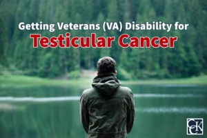 Testicular Cancer VA Disability Claims and Ratings