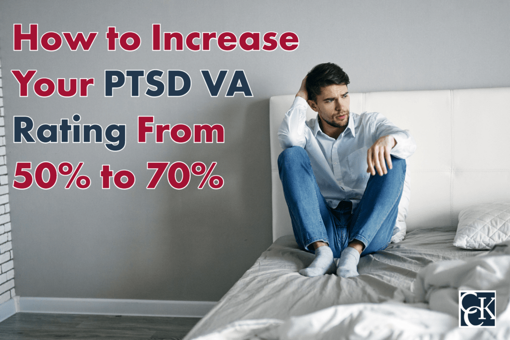 How to Increase Your PTSD VA Rating From 50% to 70% | CCK Law