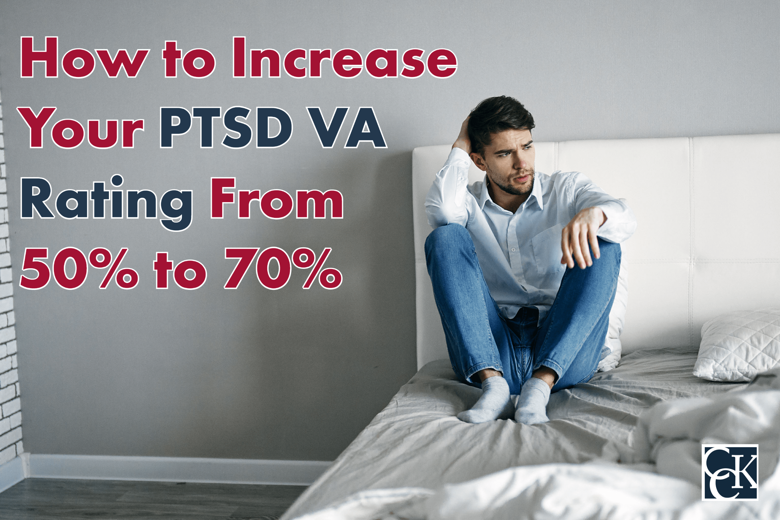 How to Increase Your PTSD VA Rating From 50 to 70 CCK Law