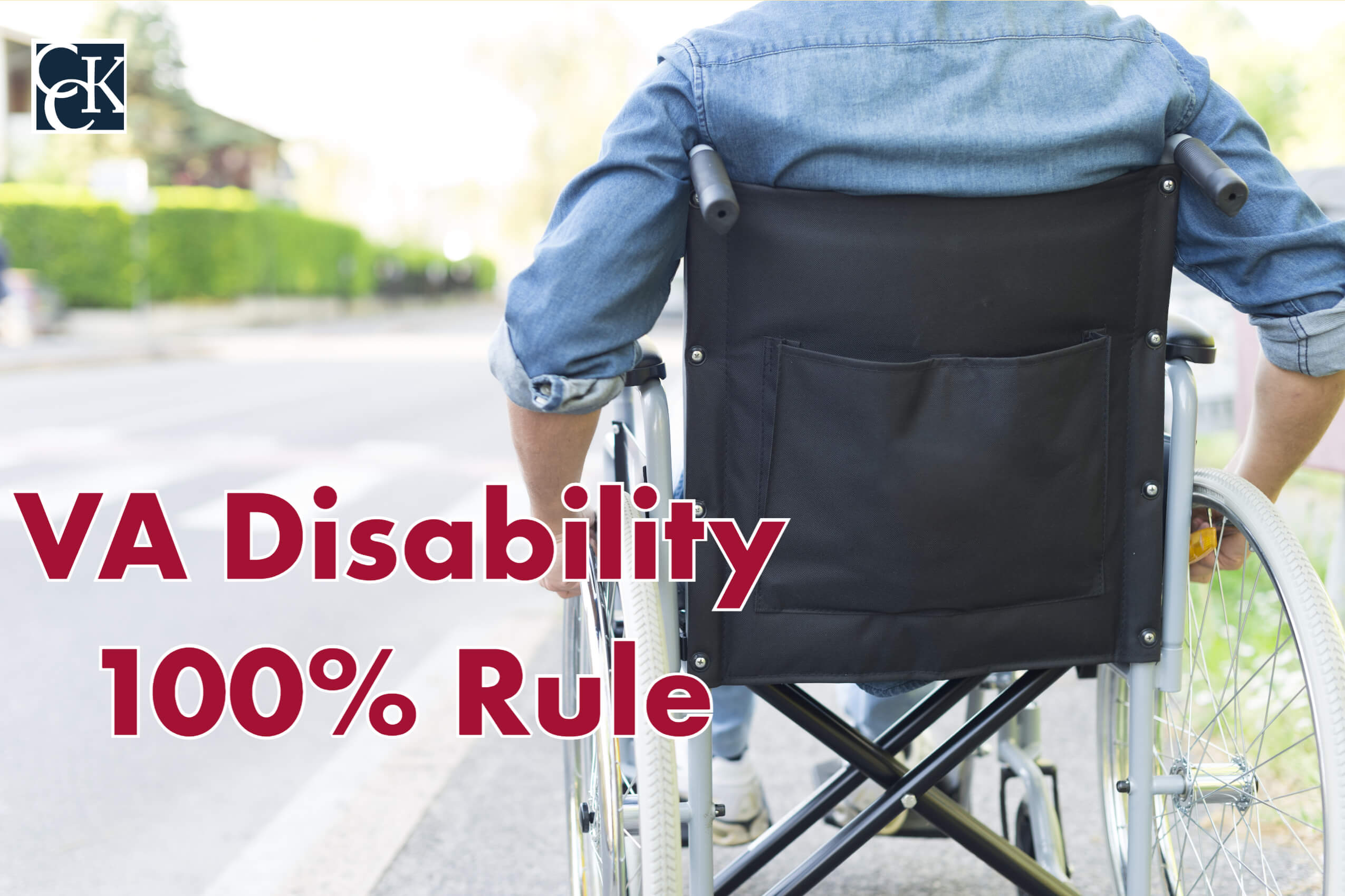 VA Disability 100 Rule CCK Law