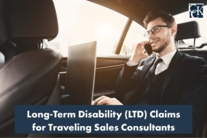 Long-Term Disability (LTD) Claims for Traveling Sales Consultants