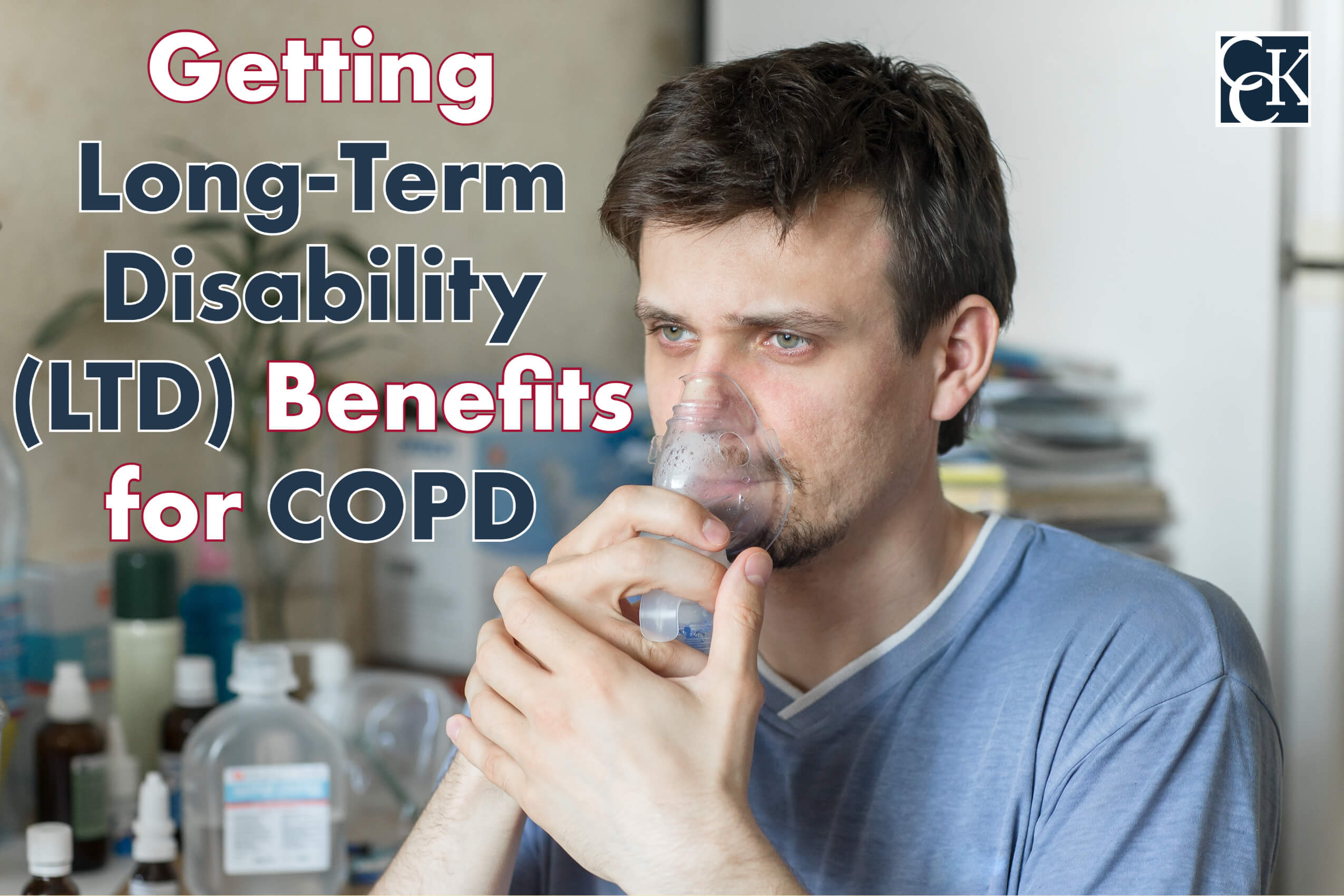 Getting Long-Term Disability (LTD) Benefits for COPD | CCK Law