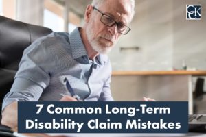 7 Common Long-Term Disability Claim Mistakes