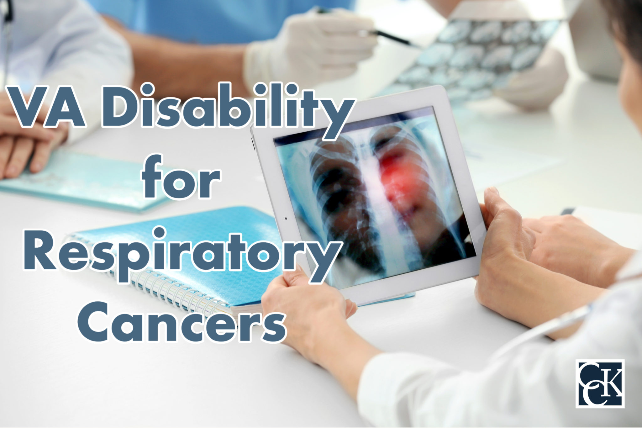 VA Disability Ratings for Respiratory Cancers CCK Law