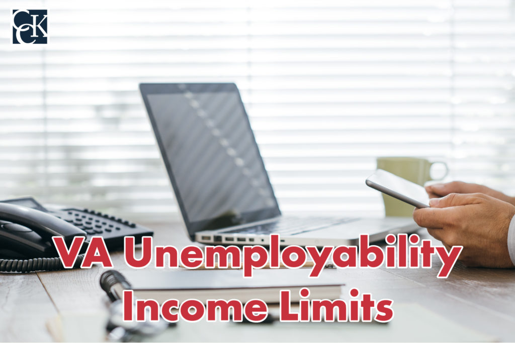 VA Unemployability Limits CCK Law