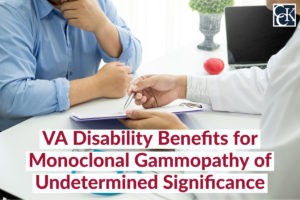VA Disability Benefits for Monoclonal Gammopathy of Undetermined Significance