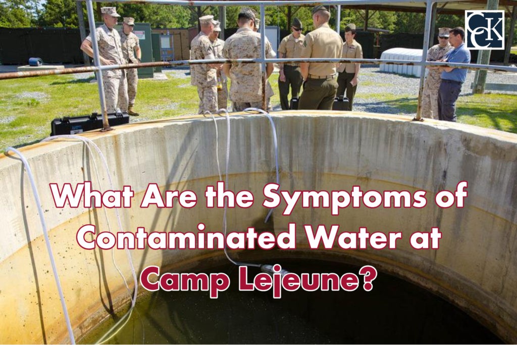 Symptoms of Contaminated Water at Camp Lejeune | CCK Law