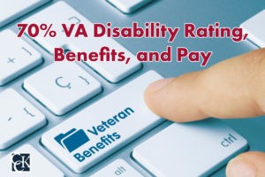 70% VA Disability Rating, Benefits, and Pay