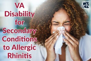 VA Disability for Secondary Conditions to Allergic Rhinitis