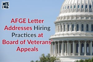 AFGE Letter Addresses Hiring Practices at Board of Veterans’ Appeals