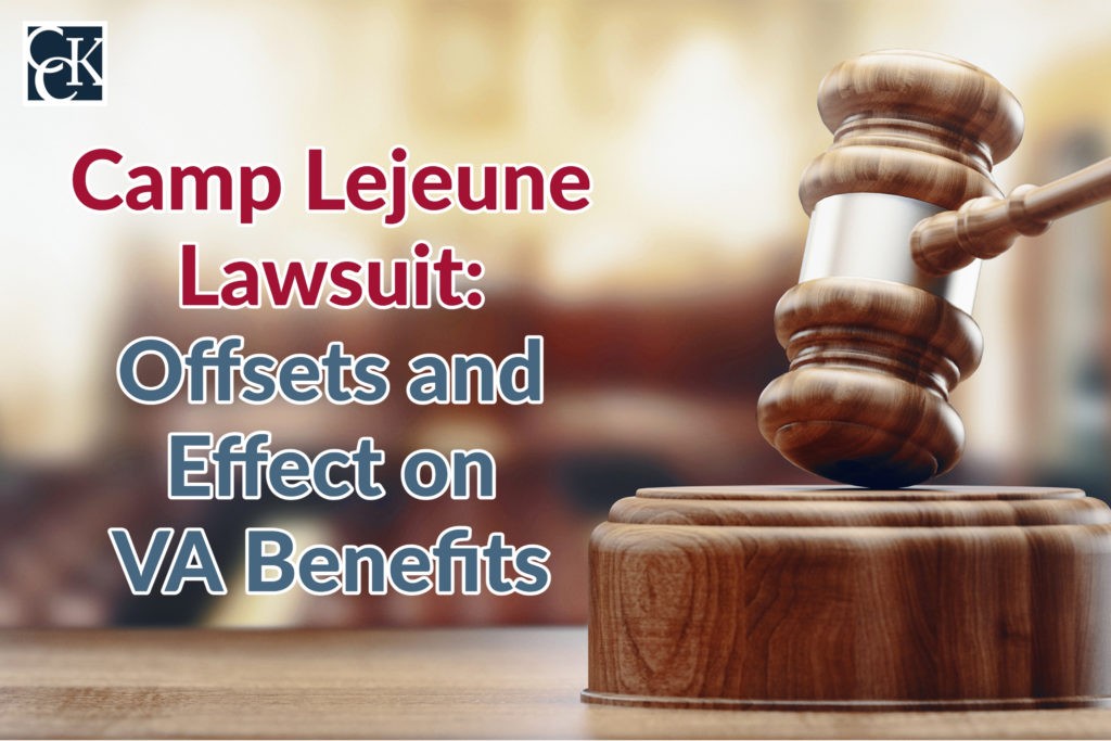 Camp Lejeune Lawsuit Effect on VA Benefits CCK Law