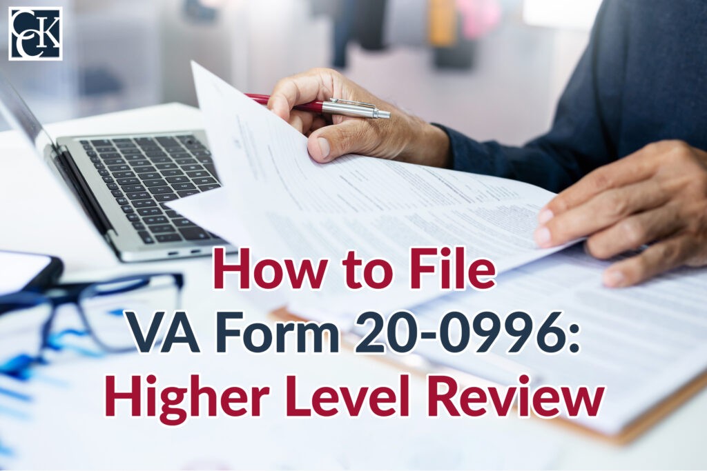 How To File VA Form 20 0996 Higher Level Review CCK Law