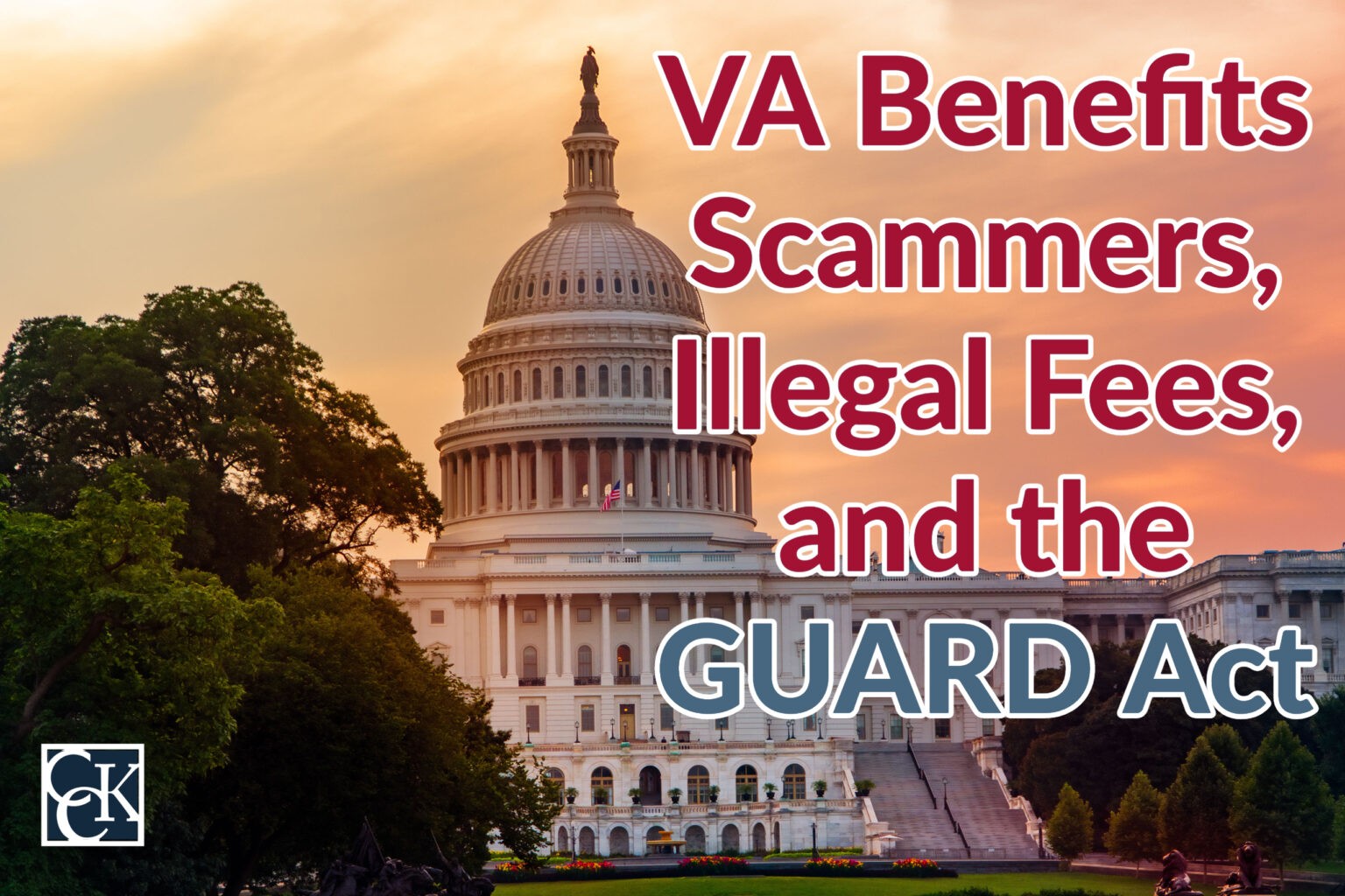 VA Benefits Scammers, Illegal Fees, and the Guard Act CCK Law