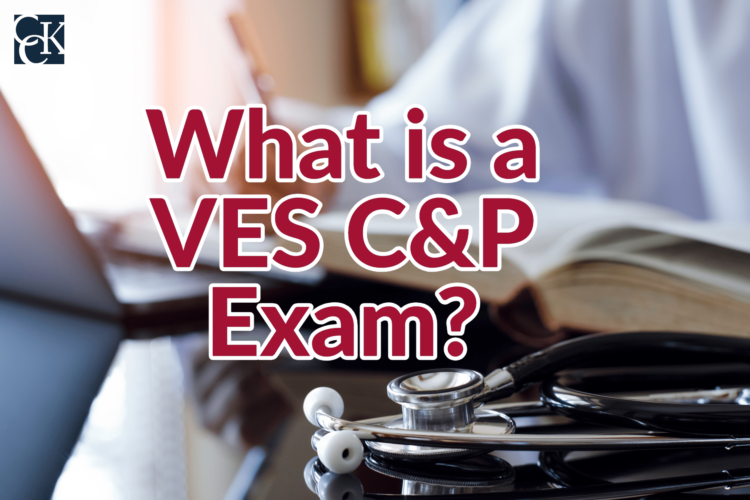 What is a VES C P Exam CCK Law