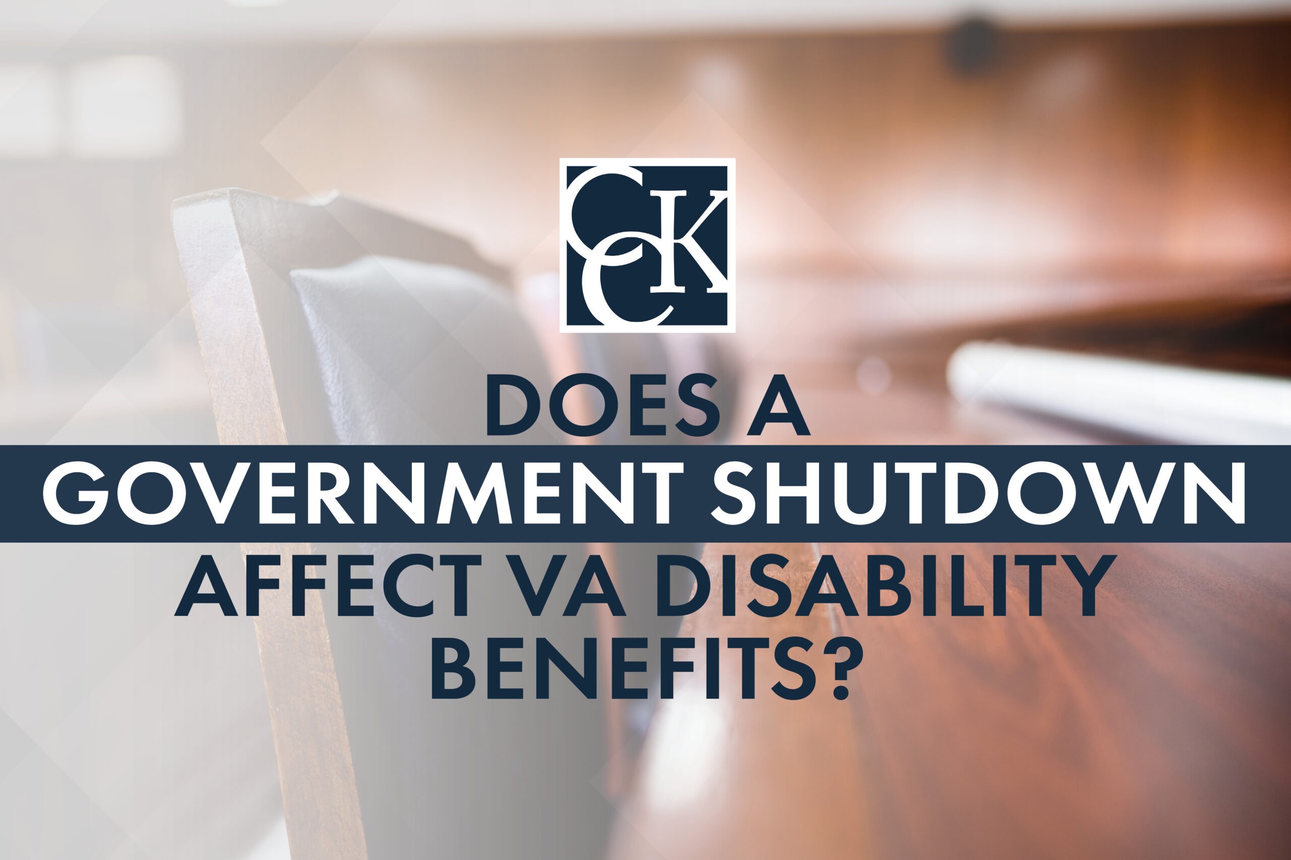 Does a Government Shutdown Affect VA Disability Benefits? CCK Law