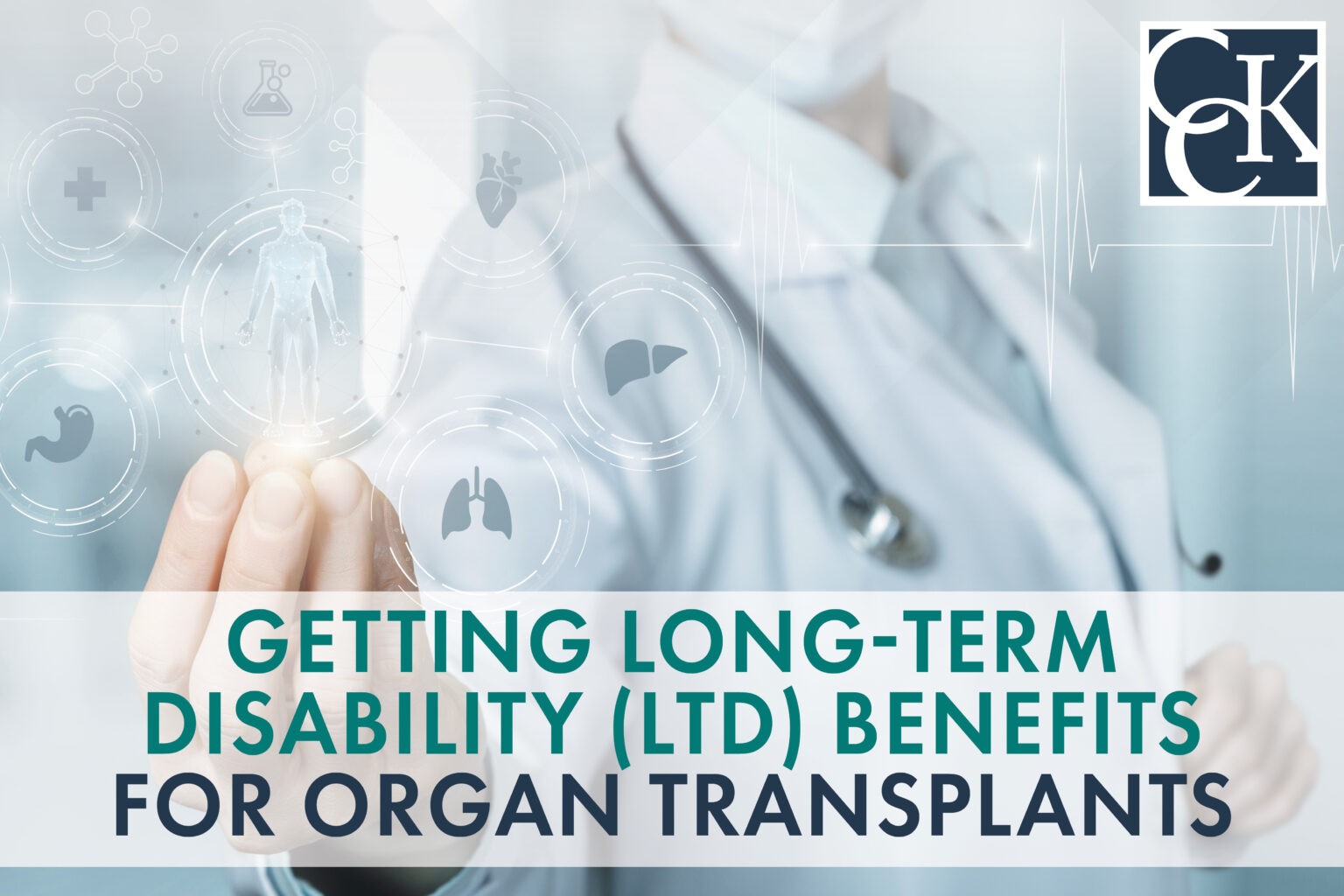 Getting Long Term Disability Ltd Benefits For Organ Transplants Cck Law