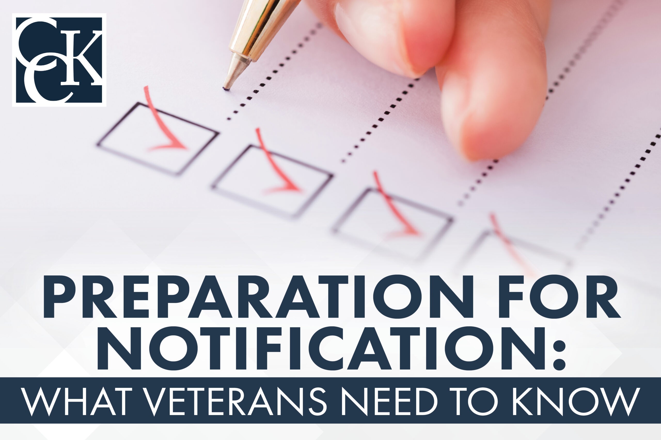 Preparation for Notification: What Veterans Need to Know | CCK Law