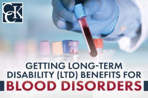 Getting Long-Term Disability (LTD) Benefits for Blood Disorders