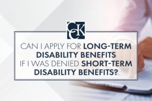 Can I Apply for Long-Term Disability Benefits If I Was Denied Short-Term Disability Benefits?