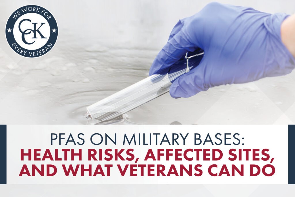 PFAS on Military Bases: Health Risks, Affected Sites, and What Veterans Can Do