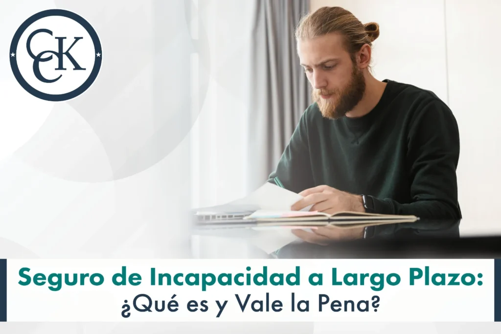 Seguro de Incapacidad a Largo Plazo. Qué es y Vale la Pena