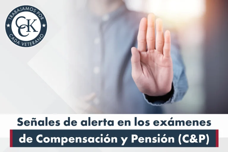 Señales de alerta en los exámenes de Compensación y Pensión (C&P)