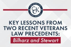 Key Lessons from Two Recent Veterans Law Precedents: Bilharz and Stewart