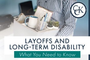 Layoffs and Long-Term Disability: What You Need to Know